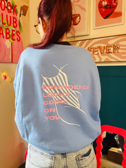 Confidence Looks Good on You Sweatshirt