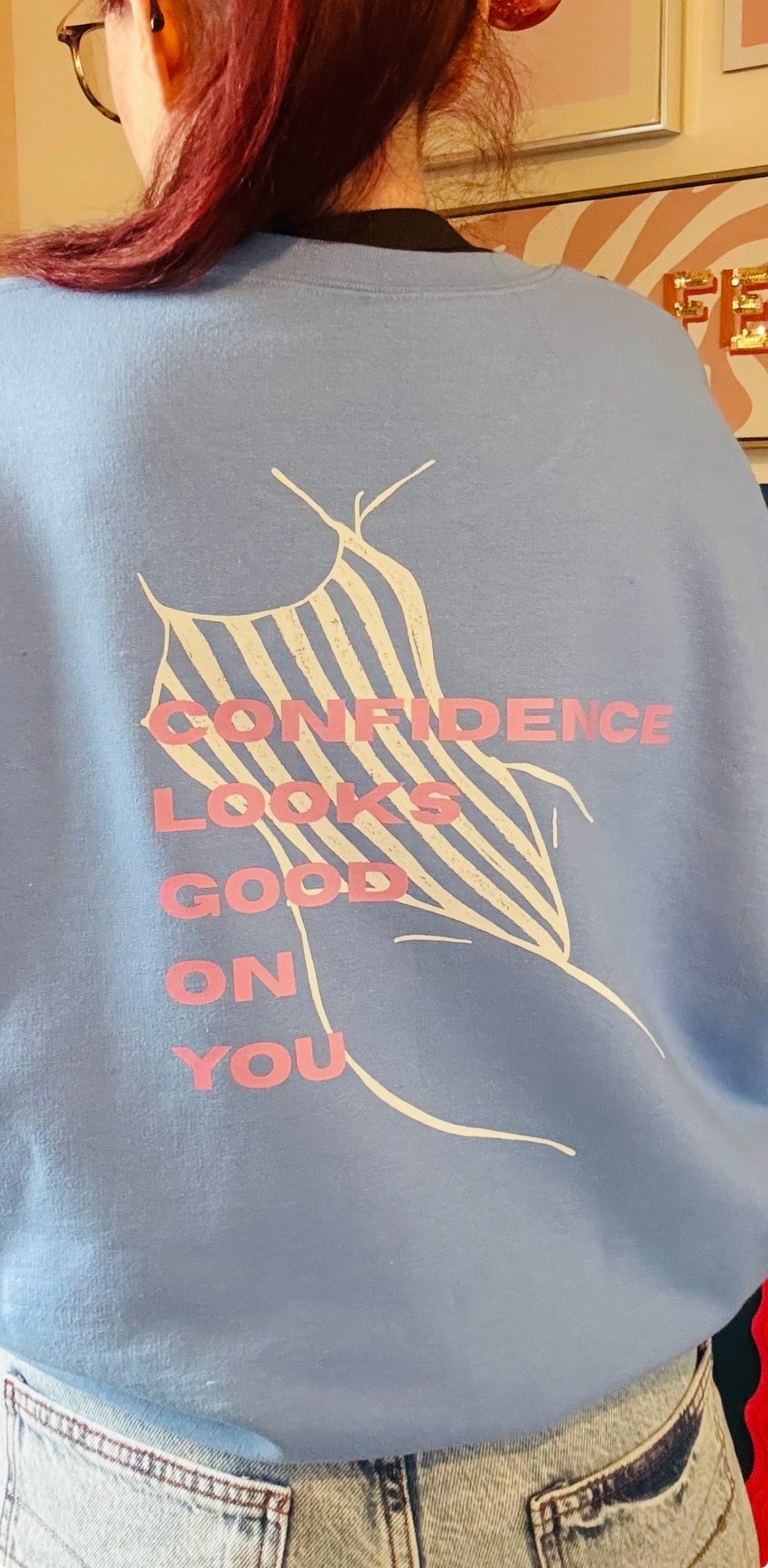Confidence Looks Good on You Sweatshirt