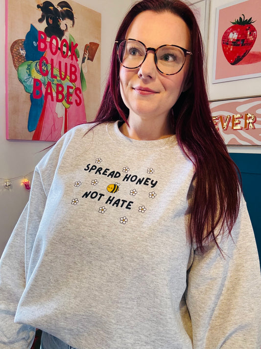 Spread Honey Not Hate Sweatshirt