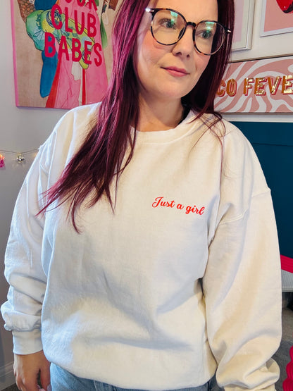 Just A Girl Sweatshirt